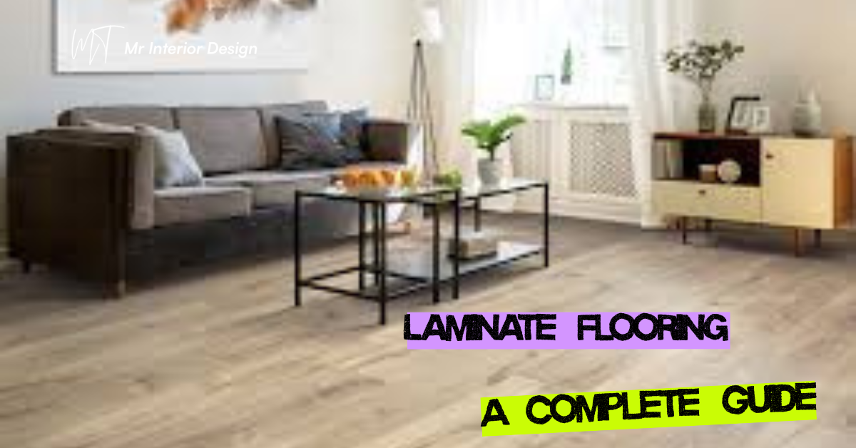 Laminate Flooring A Complete Guide to Style, Durability, and Practicality